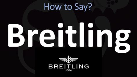 how to pronounce breitling|how to say breitling.